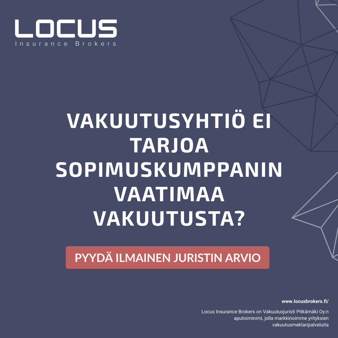 Vakuutusyhtiö ei tarjoa sopimuskumppanin vaatimaa vakuutusta?